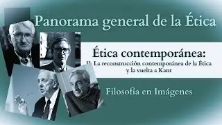 ÉTICA CONTEMPORÁNEA II. La reconstrucción contemporánea de la Ética y la vuelta a Kant