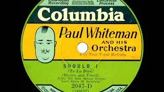 1929 Paul Whiteman - Should I? (Jack Fulton, vocal)