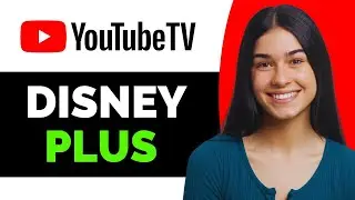 Does YouTube TV Include Disney Plus - Full Guide