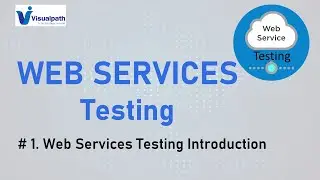 Introduction to Web Services Testing Tutorial 1 -Visualpath