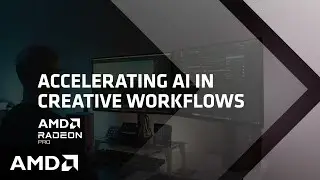 Experience the Power of AMD Radeon™ PRO Graphics and AI in Your Workflow