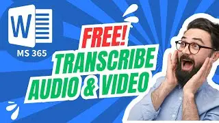 FREE - Transcribe audio and video in Microsoft Word 365