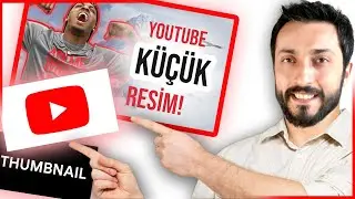 Youtube Thumbnail - Küçük Resim Nasıl Yapılır?