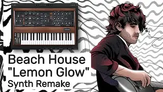 Beach House - Lemon Glow (Instrumental Synth Remake)