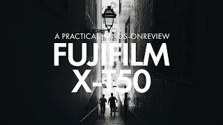 Fujifilm X-T50 - A Practical Review