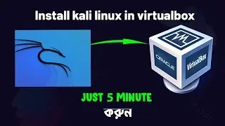 How to Install Kali Linux in VirtualBox on Windows | Kali Linux Bangla