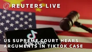 LIVE: US Supreme Court hears oral arguments in TikTok case