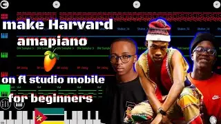 how to make harvard [amapiano] on [fl studio mobile] for [beginners] [full tutorial]