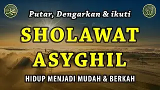 Sholawat Asyghil || Sholawat Tanpa Musik || Dilindungi Dari Kejahatan #86