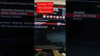 How To Enable TPM on MSI B350M Bazooka #windows11