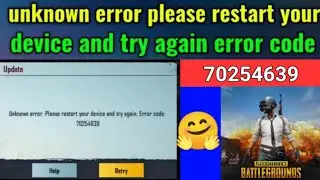 Unknown error please restart your device and try again error code | Pubg Mobile Login Problem Solve