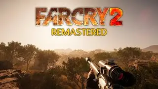 Far Cry 2: Remastered 10 Minutes Of Gameplay [1440p 60fps]