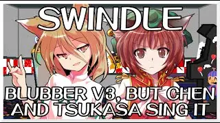 Swindle - Blubber V3 [Touhou Vocal Mix] / but Chen and Tsukasa sing it - Friday Night Funkin' Covers