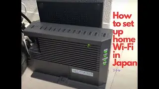 Setting up Home WI-Fi Internet in Japan- Solved