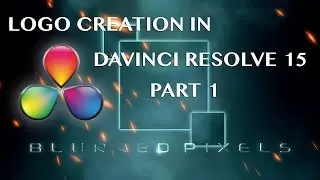 Davinci Resolve and Fusion   Logo Creation   Part 1