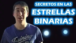 Los SECRETOS de las ESTRELLAS BINARIAS