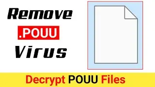 POUU VIRUS [.pouu FILES] - Remove + Decrypt Fix [Free Guide] || Pouu File Virus