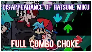 Disappearance of Hatsune Miku FULL COMBO CHOKE | Friday Night Funkin'