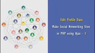 Edit Profile Data | Make Social Networking Sites in PHP using Ajax - 3