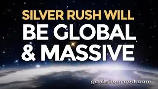 Silver Rush Will Be GLOBAL & MASSIVE - Mike Maloney - Why Gold And Silver?