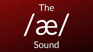 The /æ/ Sound (man, sad, bat)