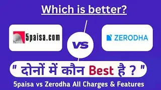 5Paisa or Zerodha which is better | Zerodha vs 5Paisa Brokerage Charges 2024