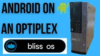 Android on an Optiplex? (Bliss OS)