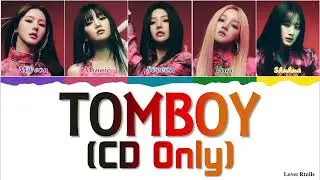 [무검열 버전] (G)-IDLE((여자)아이들) - TOMBOY (CD Only) Lyrics [영어가사_한국어발음_한국어번역] [Color Coded_Han_Rom_Eng]