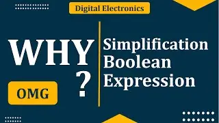 why simplification of boolean expression is important | Digital Electronics