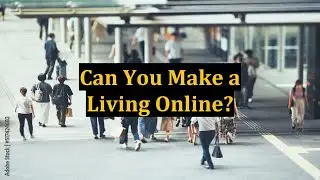 Can You Make a Living Online?