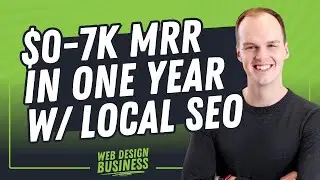 From $0 to $7k MRR (in One Year) Through Web Design and Local SEO with Sam Sarsten