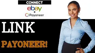 How To Connect eBay To Payoneer (2025)
