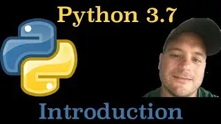 Introduction To Python 3.7 Tutorial Series