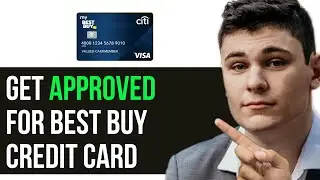 HOW TO GET APPROVED FOR BEST BUY CREDIT CARD 2024! (FULL GUIDE)