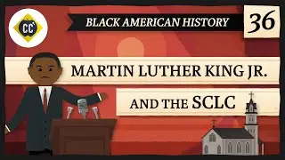 Martin Luther King, Jr: Crash Course Black American History #36