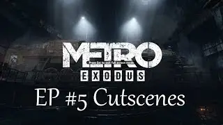 Metro Exidus EP5 Cutscenes