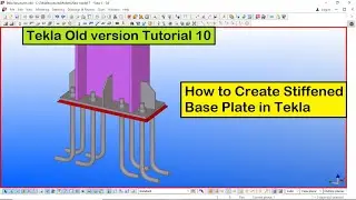 Tekla Old version Tutorial 10 | How to Create Stiffened Base Plate in Tekla Old version