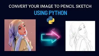 Convert Images Into Pencil Sketch Using Python | Python Project