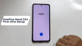 OnePlus Nord CE4 : First time setup for beginners