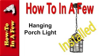 How To: Install a Hanging Porch Light