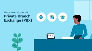 Private Branch Exchange (PBX) and Alexa Smart Properties (ASP)