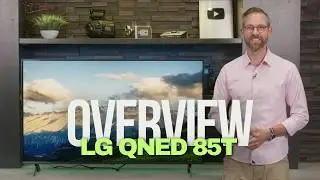 2024 LG QNED85T Series Overview