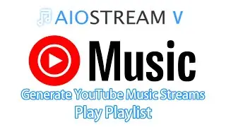 How to Generate YouTube Music Streams with AIOStream V in 2024（Play Playlist) ?