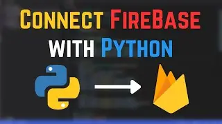 How to Connect Your Python Application to Firebase Realtime Database