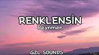 REYNMEN - RENKLENSİN Sözleri [Lyrics Video]