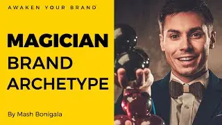 EP 8 -  MAGICIAN BRAND ARCHETYPE | How to create a brand that is transformative