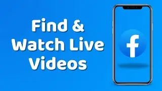 How To Find And Watch Live Videos On Facebook