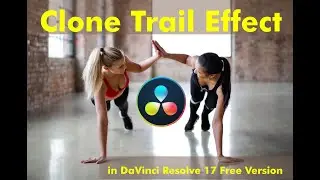 Clone Trail Effect in DaVinci Resolve 17