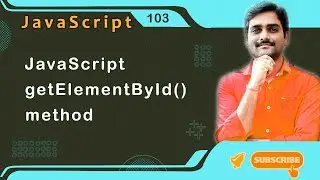 JavaScript document.getElementById() method - JavaScript Tutorial 103