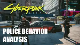 Cyberpunk 2077 (1.0) - Police Behavior Analysis